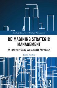 Reimagining Strategic Management (An Innovative and Sustainable Approach) by Teena Mishra, 9781041089834