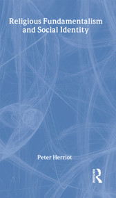 Religious Fundamentalism and Social Identity by Peter Herriot, 9780415416764