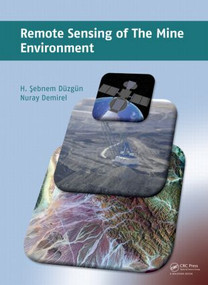 Remote Sensing of the Mine Environment by H. Şebnem Düzgün, Nuray Demirel, 9780415878791