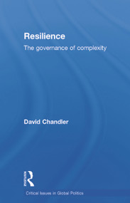 Resilience (The Governance of Complexity) by David Chandler, 9780415741392