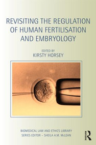Revisiting the Regulation of Human Fertilisation and Embryology by Kirsty Horsey, 9781138021891