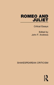Romeo and Juliet (Critical Essays) by John F. Andrews, 9781138849754