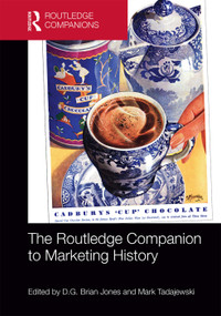 The Routledge Companion to Marketing History by D.G. Brian Jones, Mark Tadajewski, 9780415714181