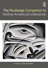 The Routledge Companion to Native American Literature by Deborah L. Madsen, 9781138020603