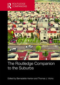 The Routledge Companion to the Suburbs by Bernadette Hanlon, Thomas Vicino, 9781138290235
