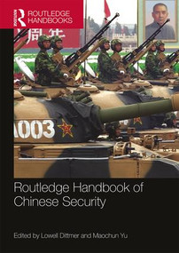 Routledge Handbook of Chinese Security by Lowell Dittmer, Maochun Yu, 9781138244559