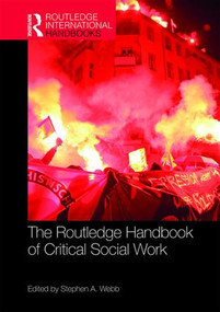The Routledge Handbook of Critical Social Work by Stephen Webb, 9781138578432