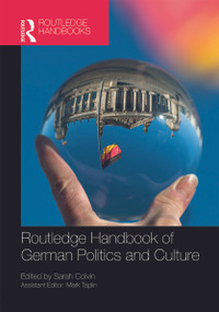 The Routledge Handbook of German Politics & Culture by Sarah Colvin, 9780415686860
