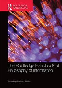 The Routledge Handbook of Philosophy of Information by Luciano Floridi, 9781138796935