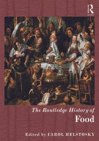 The Routledge History of Food by Carol Helstosky, 9780415628471