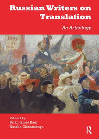 Russian Writers on Translation (An Anthology) by Brian James Baer, Natalia Olshanskaya, 9781138140844