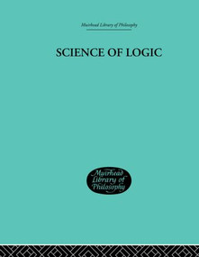 Science of Logic by G W F Hegel, 9780415295840
