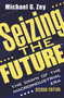 Seizing the Future (Dawn of the Macroindustrial Era) by Michael G. Zey, 9781138532359