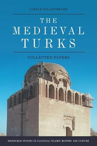 The Medieval Turks (Collected Papers) by Carole Hillenbrand, 9781474485944