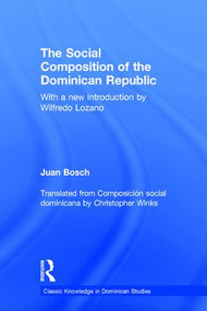 Social Composition of the Dominican Republic by Juan Bosch, 9781138889804