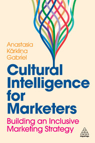 Cultural Intelligence for Marketers (Building an Inclusive Marketing Strategy) by Anastasia Karklina Gabriel, 9781398614055