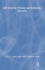 Soft Security Threats & Europe by Graeme P. Herd, Anne Aldis, 9780415370219