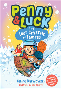 Penny & Luck: The Lost Crystals of Tamrez by Claire Karwowski, Sian Roberts, 9798217313297