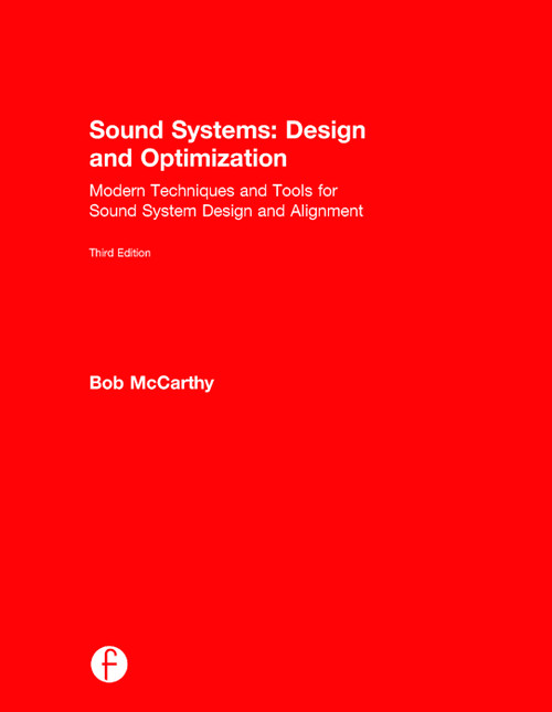 Sound Systems: Design and Optimization (Modern Techniques and Tools for Sound System Design and Alignment) by Bob McCarthy, 9780415730990