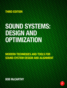 Sound Systems: Design and Optimization (Modern Techniques and Tools for Sound System Design and Alignment) by Bob McCarthy, 9780415731010