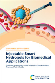 Injectable Smart Hydrogels for Biomedical Applications by Jagan Mohan Dodda, Nureddin Ashammakhi, Emmanuel Rotimi Sadiku, 9781837671700