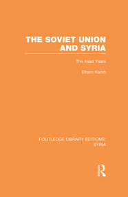 The Soviet Union and Syria (RLE Syria) by Efraim Karsh, 9780415734974