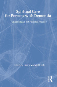 Spiritual Care for Persons with Dementia (Fundamentals for Pastoral Practice) by Larry Van De Creek, 9780789006905