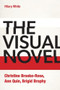 The Visual Novel (Christine Brooke-Rose, Ann Quin, Brigid Brophy) by Hilary White, 9781399506588