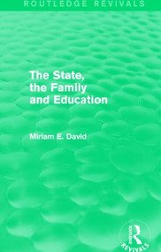 The State, the Family and Education (Routledge Revivals) by Miriam David, 9781138857858