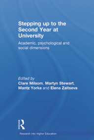 Stepping up to the Second Year at University (Academic, psychological and social dimensions) by Clare Milsom, Martyn Stewart, Mantz Yorke, Elena Zaitseva, 9780415718509