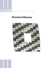 Structural Masonry (An Experimental/ Numerical Basis for Practical Design Rules (CUR Report 171)) by CUR Centre for Civil Engineering Research and Codes, 9789054106807
