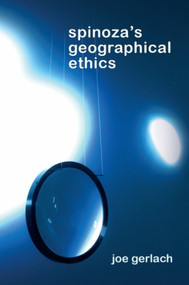 Spinoza's Geographical Ethics by Joe Gerlach, 9781399544634