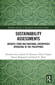 Sustainability Assessments (Insights from Multinational Enterprises Operating in the Philippines) by Hermann Lion, Jerome D. Donovan, Cheree Topple, Rowan Bedggood, Eryadi K. Masli, 9780367863227