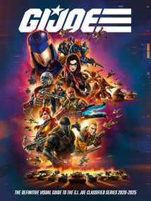 G.I. JOE: The Definitive Visual Guide to the G.I. JOE Classified Series 2020-2025 by HASBRO, Brian Hickey, 9781506756011