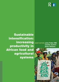 Sustainable Intensification (Increasing Productivity in African Food and Agricultural Systems) by Jules N. Pretty, Stella Williams, Camilla Toulmin, 9781849713320