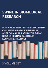 Swine in Biomedical Research by Michael Swindle, Alison C. Smith, Christian Alfaro, Kristi Helke, Andrew Makin, Anthony D. Dayan, Niels-Christian Ganderup, Kenneth L. Hastings, 9781041368472
