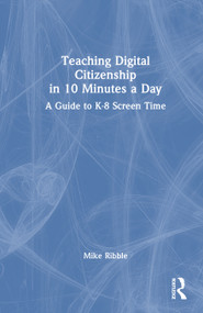 Teaching Digital Citizenship in 10 Minutes a Day (A Guide to K-8 Screen Time) by Mike Ribble, 9781041234203