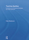 Teaching Spelling (Exploring commonsense strategies and best practices) by Peter Westwood, 9780415739931