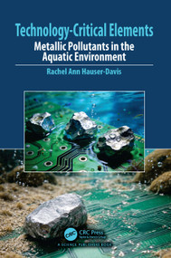 Technology-Critical Elements (Metallic Pollutants in the Aquatic Environment) by Rachel Ann Hauser-Davis, 9781032534930