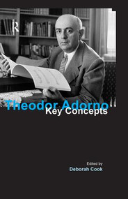 Theodor Adorno (Key Concepts) by Deborah Cook, 9781844651191