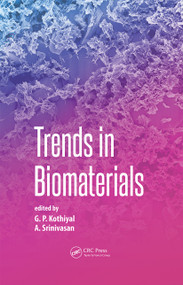 Trends in Biomaterials by G. P. Kothiyal, A. Srinivasan, 9789814613989