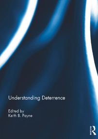Understanding Deterrence by Keith B. Payne, 9780415638999
