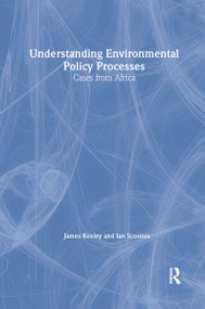 Understanding Environmental Policy Processes (Cases from Africa) by James Keeley, Ian Scoones, 9781853839801