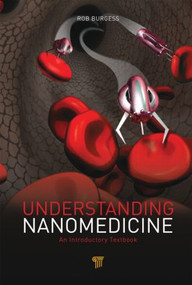 Understanding Nanomedicine (An Introductory Textbook) by Rob Burgess, 9789814316385