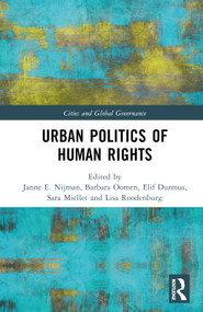 Urban Politics of Human Rights by Janne Nijman, Barbara Oomen, Elif Durmuş, Sara Miellet, Lisa Roodenburg, 9781032299037