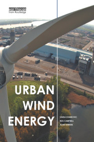 Urban Wind Energy by Sinisa Stankovic, Neil Campbell, Alan Harries, 9781844072828