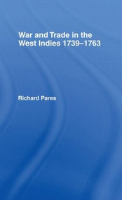 War and Trade in the West Indies by Richard Pares, 9780714619439