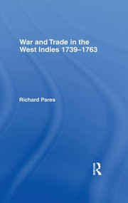 War and Trade in the West Indies by Richard Pares, 9781138432406