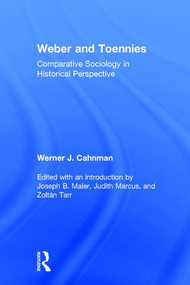 Weber and Toennies (Comparative Sociology in Historical Perspective) by Joseph B. Maier, 9781560001348