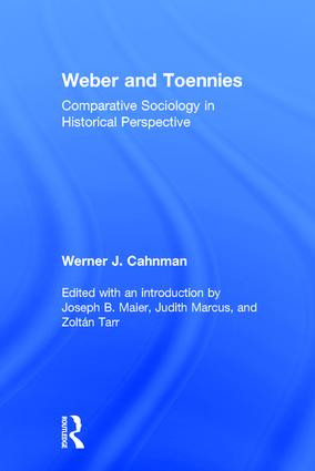 Weber and Toennies (Comparative Sociology in Historical Perspective) by Joseph B. Maier, 9781560001348